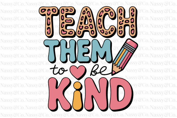 Teach Them to Be Kind Back to School PNG: A Versatile Asset for Modern Creators and Entrepreneurs